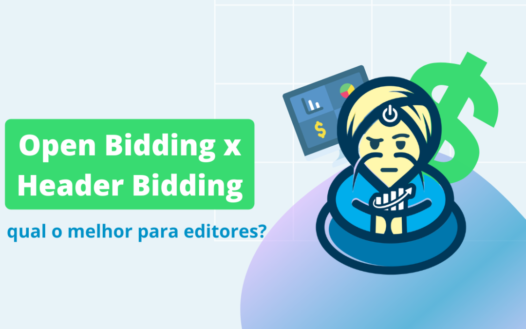 Open Bidding x Header Bidding: qual é melhor para editores?