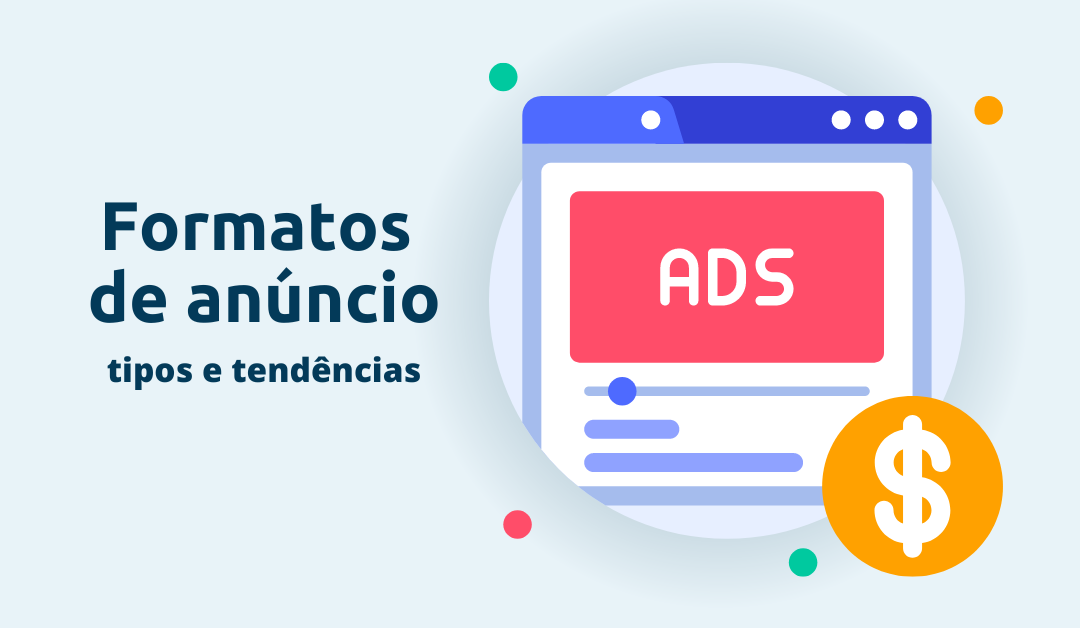 Formatos de anúncio: tipos e tendências